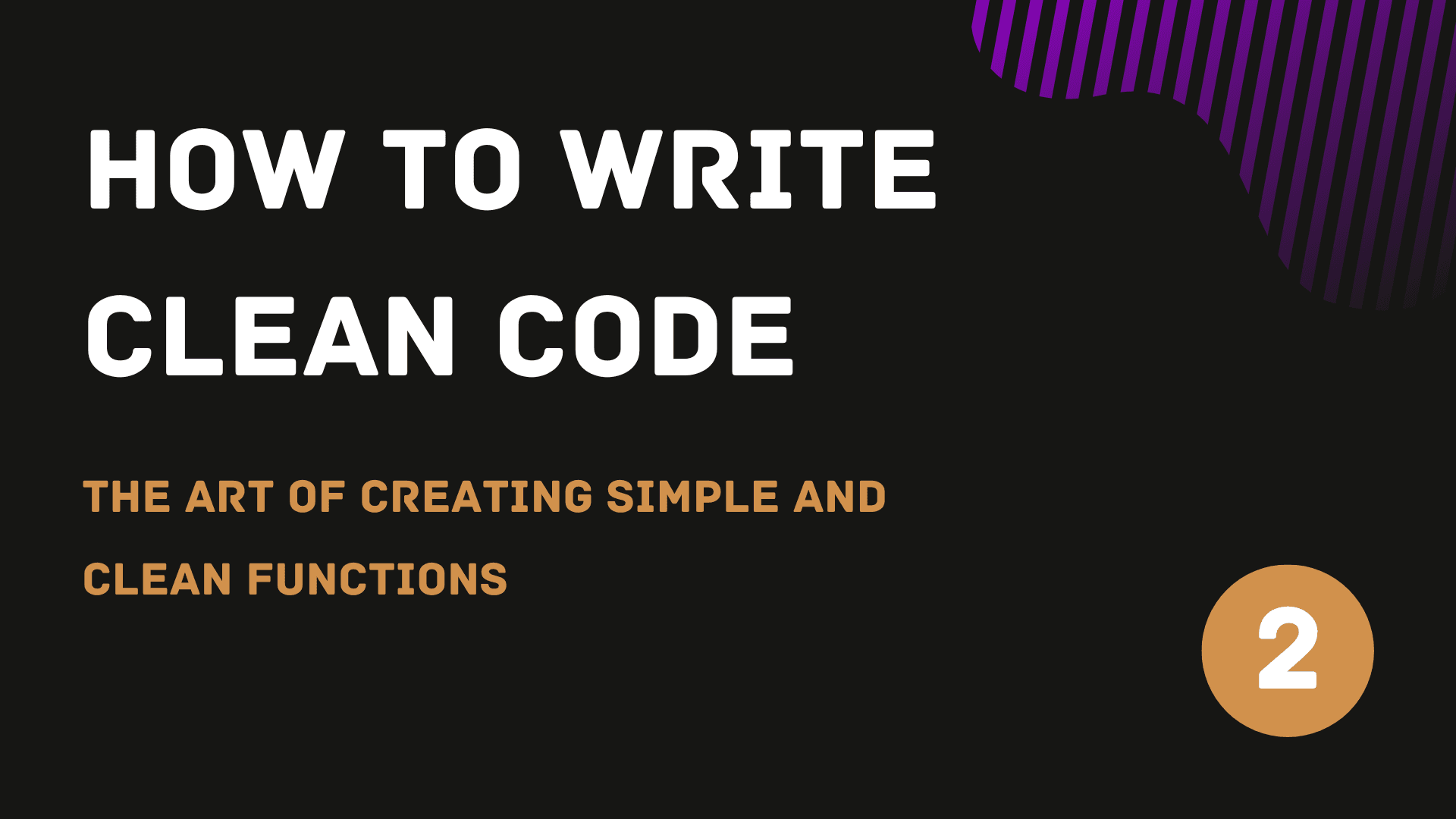 Clean Code Guide (2) - The Art of Creating Simple and Clean Functions